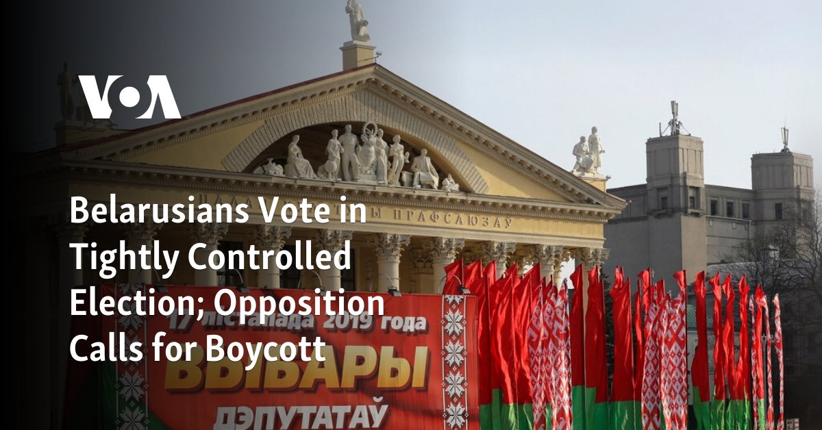 Belarusians Vote in Tightly Controlled Election; Opposition Calls for Boycott